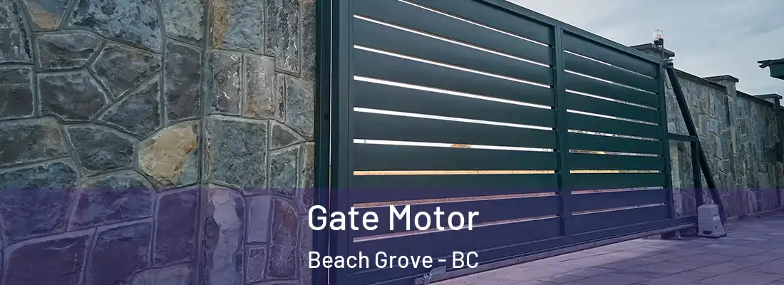  Gate Motor Beach Grove - BC