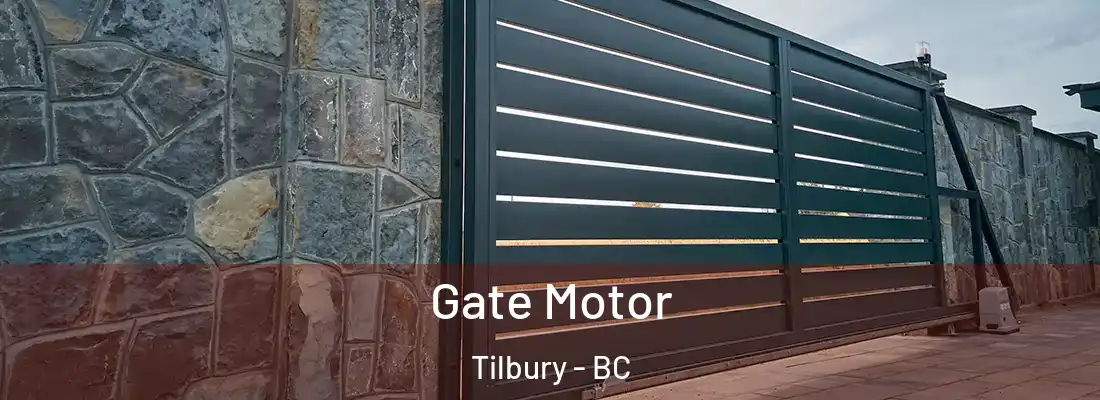  Gate Motor Tilbury - BC
