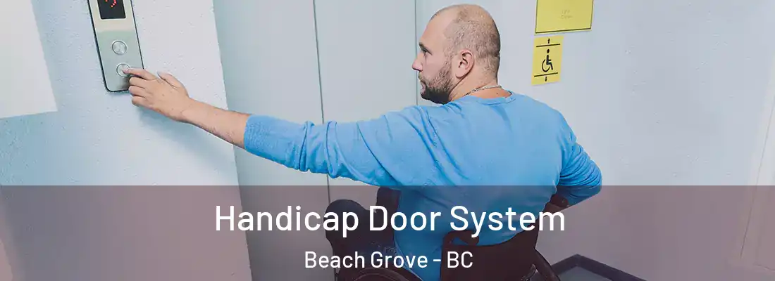  Handicap Door System Beach Grove - BC
