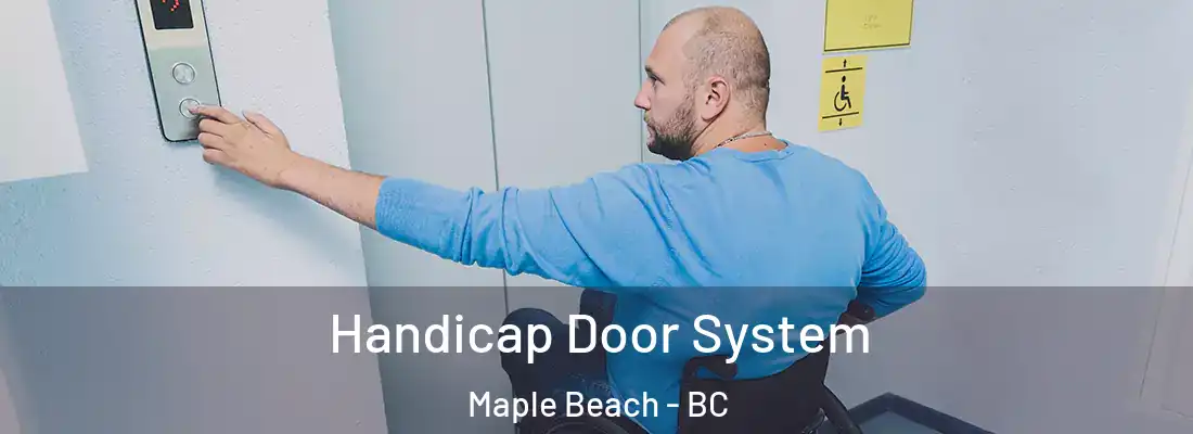 Handicap Door System Maple Beach - BC