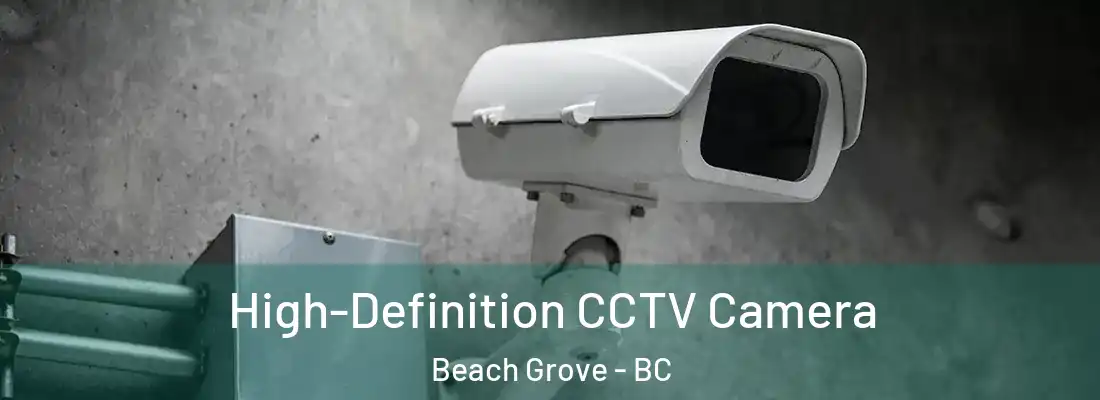  High-Definition CCTV Camera Beach Grove - BC