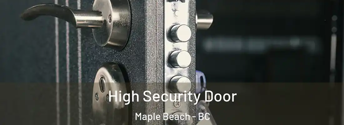  High Security Door Maple Beach - BC