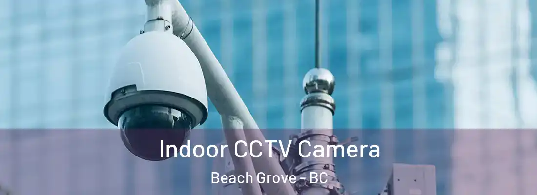  Indoor CCTV Camera Beach Grove - BC