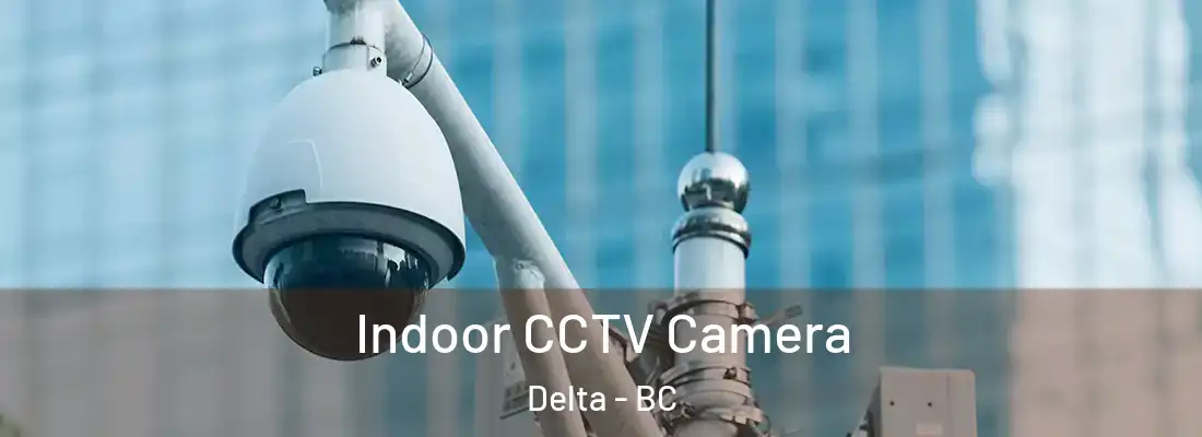  Indoor CCTV Camera Delta - BC