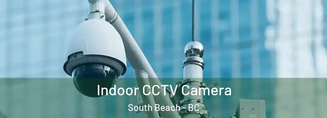  Indoor CCTV Camera South Beach - BC