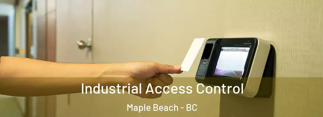  Industrial Access Control Maple Beach - BC