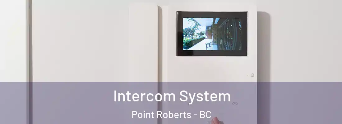  Intercom System Point Roberts - BC