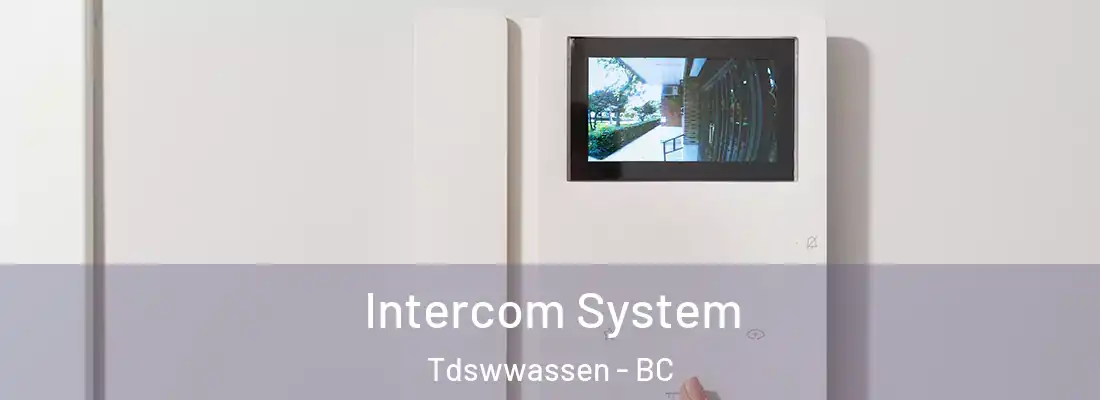  Intercom System Tdswwassen - BC
