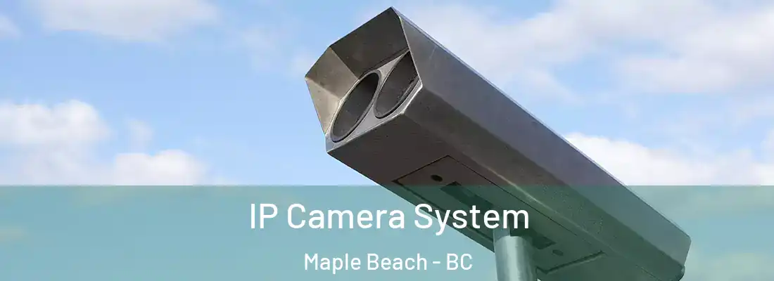  IP Camera System Maple Beach - BC