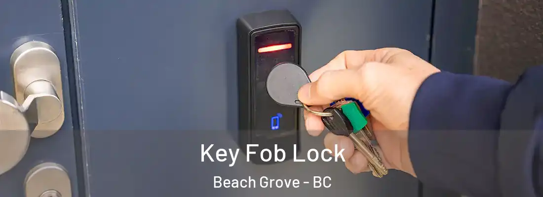  Key Fob Lock Beach Grove - BC