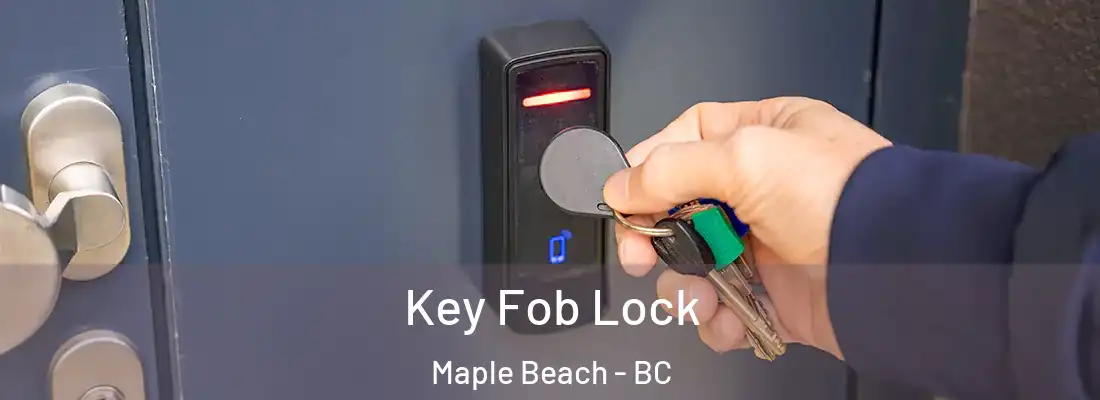  Key Fob Lock Maple Beach - BC
