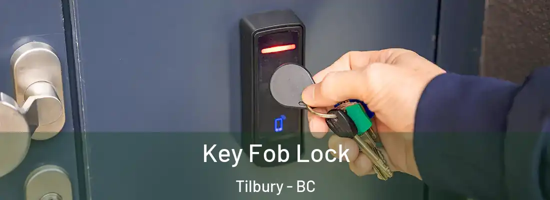  Key Fob Lock Tilbury - BC
