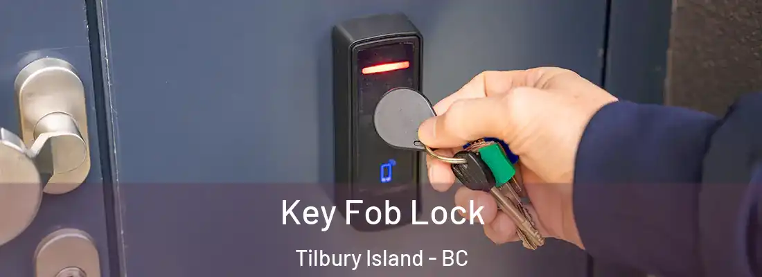  Key Fob Lock Tilbury Island - BC