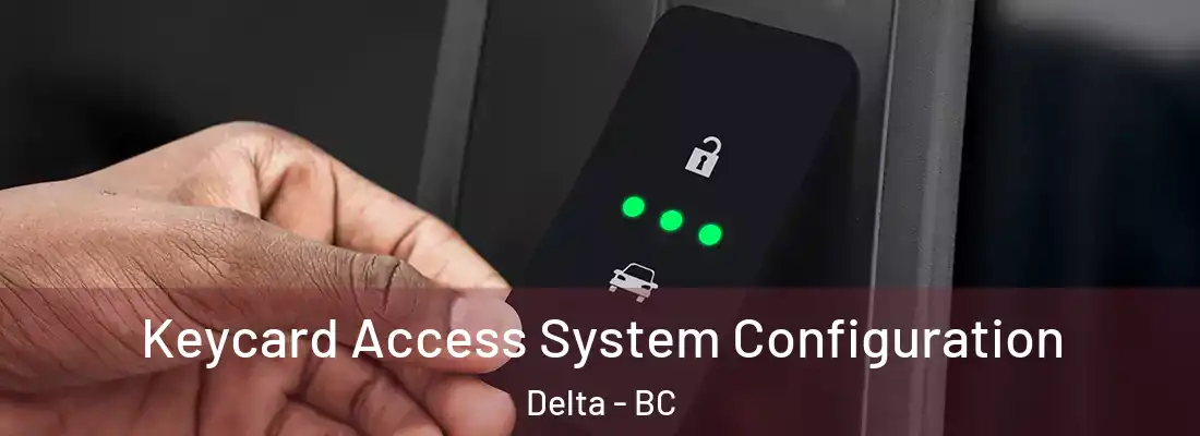  Keycard Access System Configuration Delta - BC