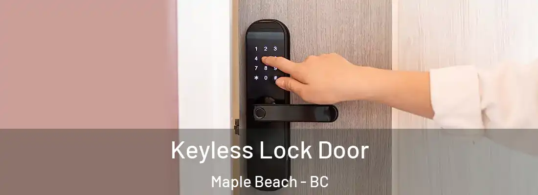  Keyless Lock Door Maple Beach - BC