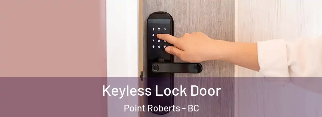  Keyless Lock Door Point Roberts - BC
