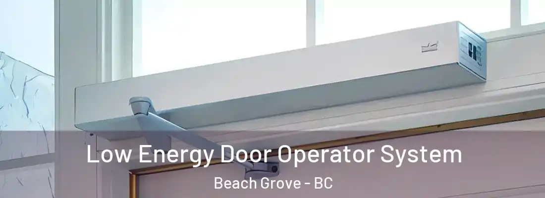  Low Energy Door Operator System Beach Grove - BC