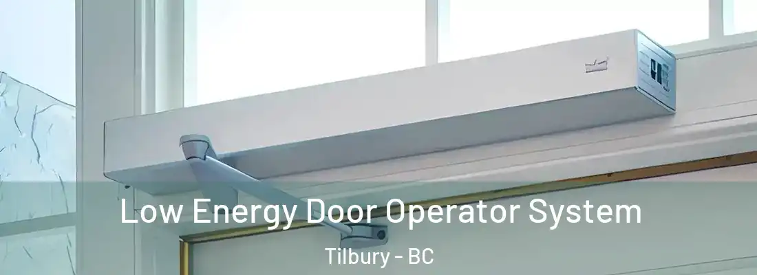  Low Energy Door Operator System Tilbury - BC