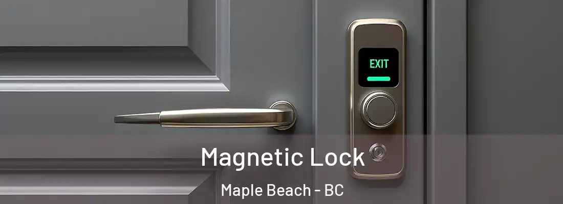  Magnetic Lock Maple Beach - BC