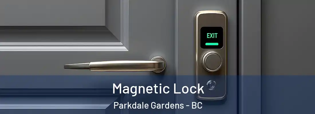  Magnetic Lock Parkdale Gardens - BC