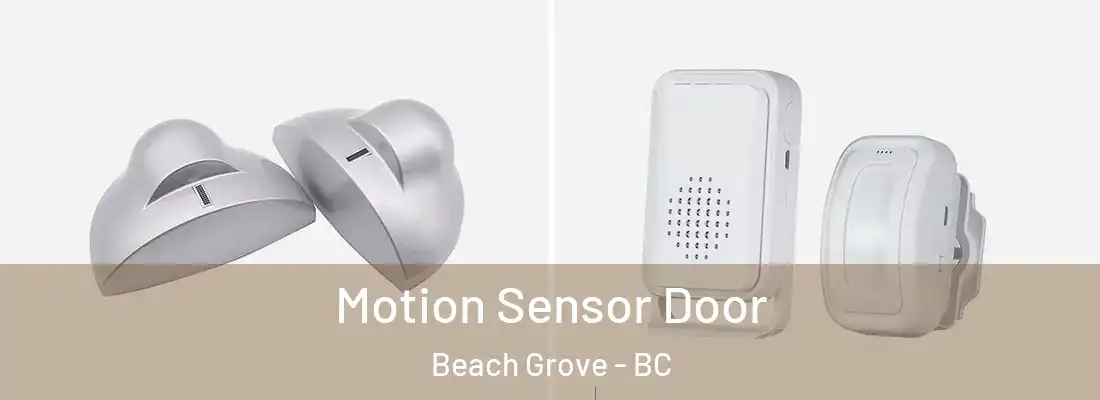  Motion Sensor Door Beach Grove - BC
