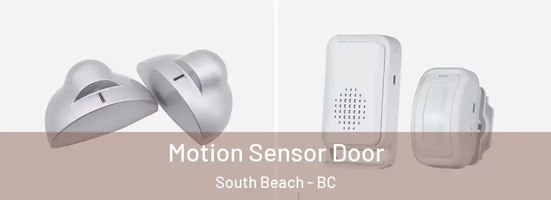  Motion Sensor Door South Beach - BC