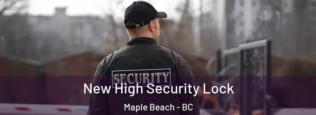  New High Security Lock Maple Beach - BC