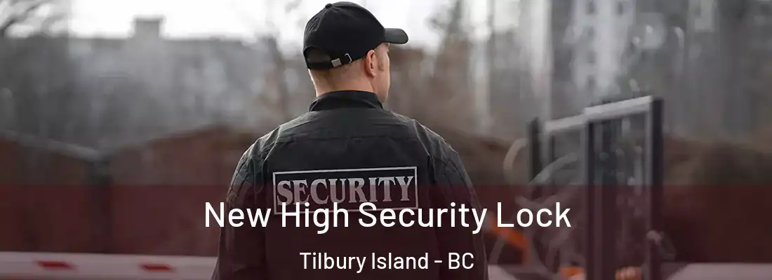  New High Security Lock Tilbury Island - BC