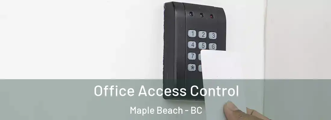  Office Access Control Maple Beach - BC