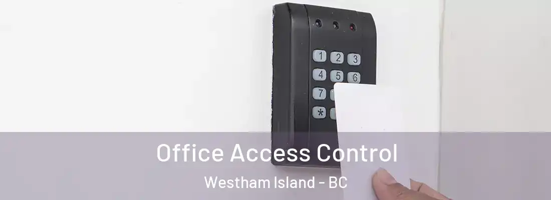  Office Access Control Westham Island - BC
