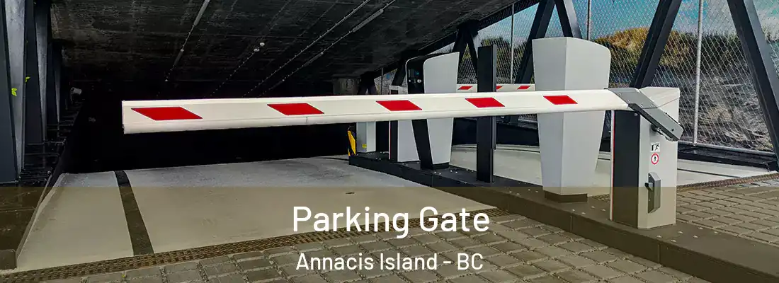  Parking Gate Annacis Island - BC