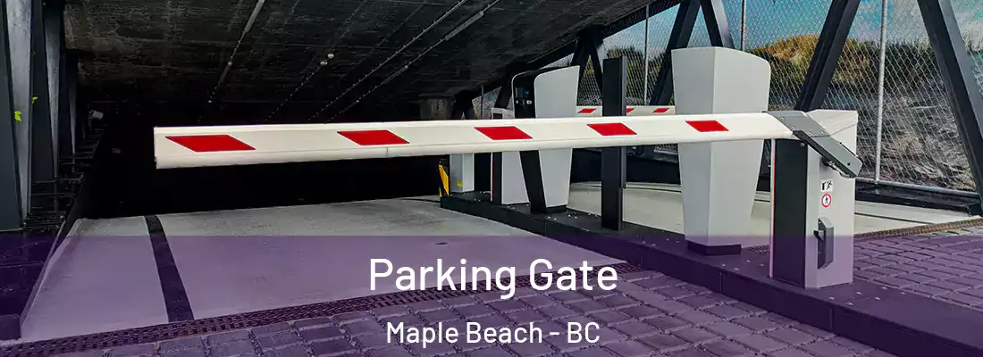  Parking Gate Maple Beach - BC