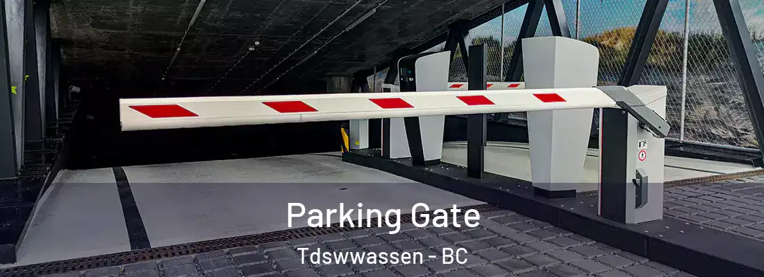  Parking Gate Tdswwassen - BC
