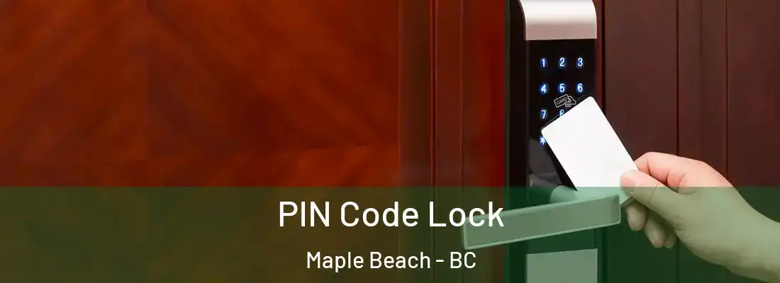  PIN Code Lock Maple Beach - BC