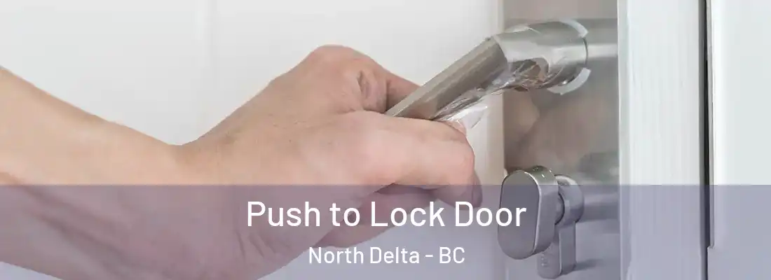  Push to Lock Door North Delta - BC