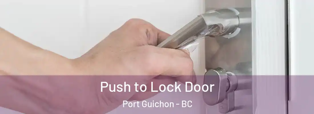  Push to Lock Door Port Guichon - BC