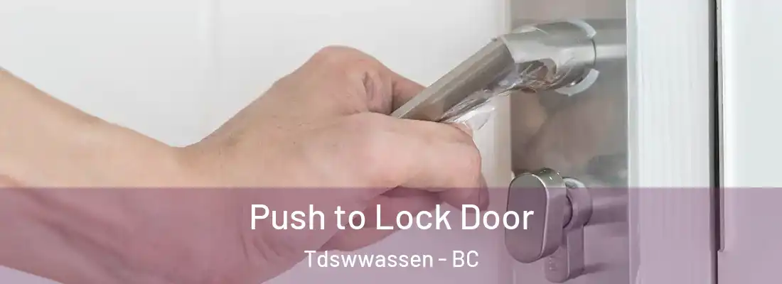  Push to Lock Door Tdswwassen - BC