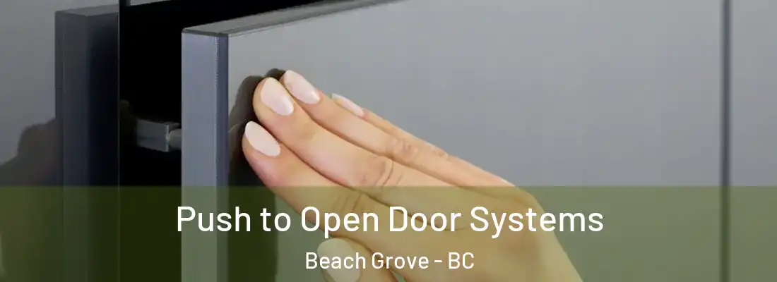  Push to Open Door Systems Beach Grove - BC