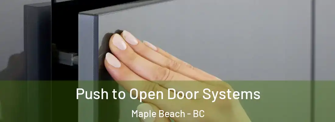  Push to Open Door Systems Maple Beach - BC