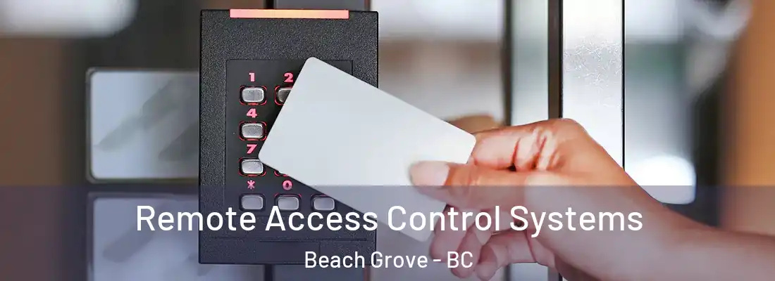  Remote Access Control Systems Beach Grove - BC