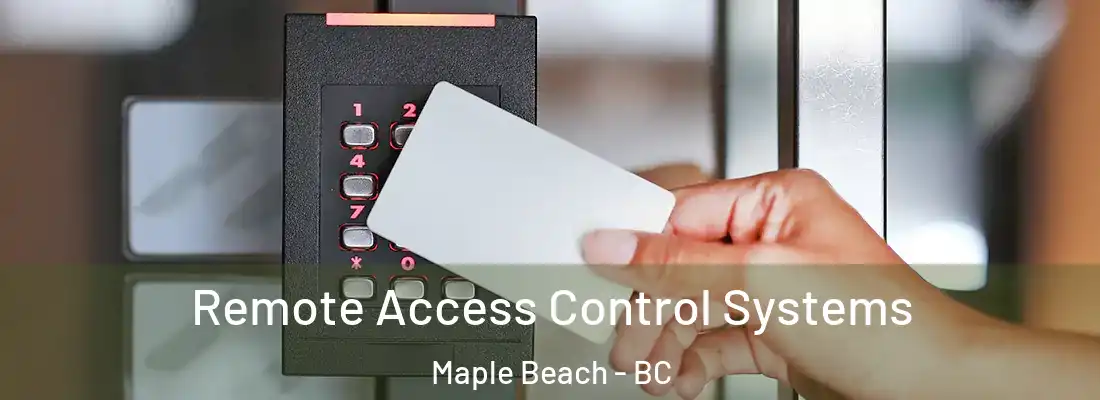  Remote Access Control Systems Maple Beach - BC