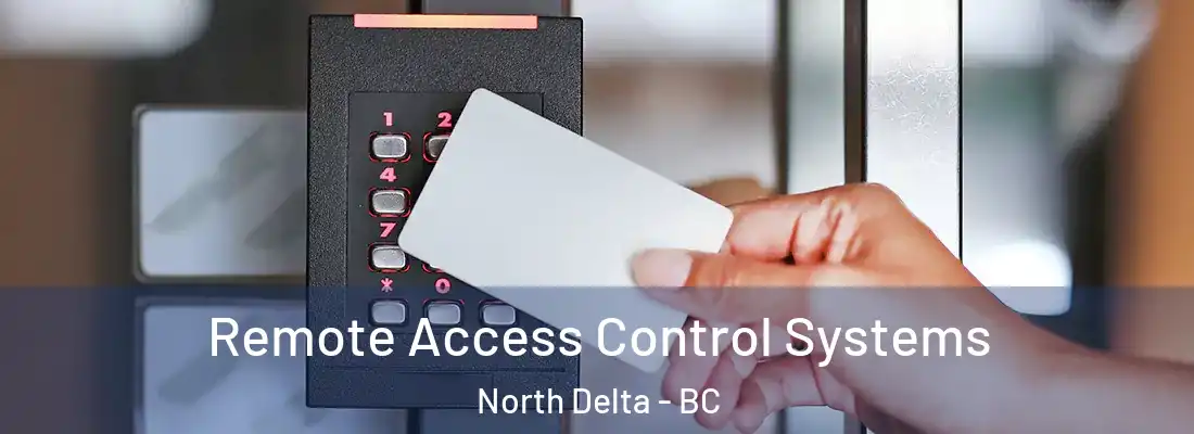 Remote Access Control Systems North Delta - BC