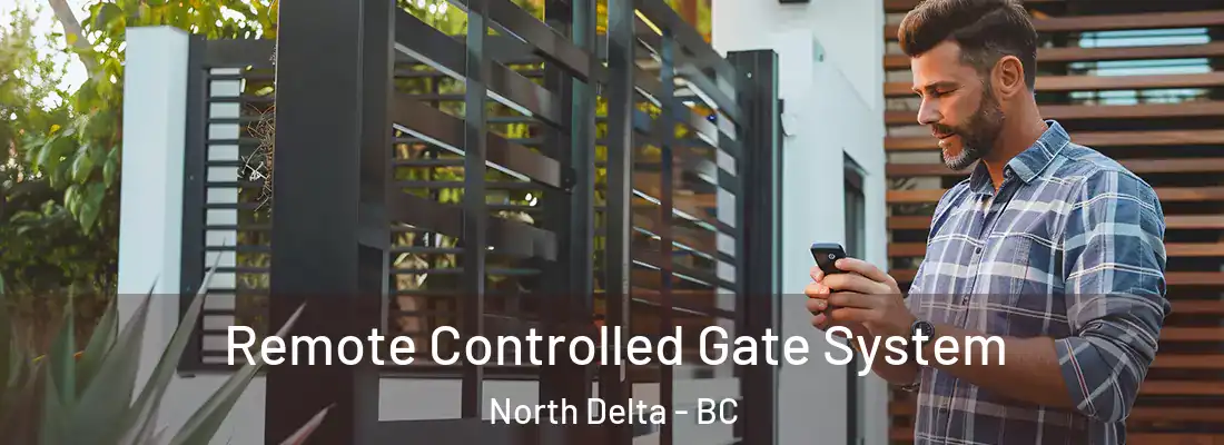  Remote Controlled Gate System North Delta - BC