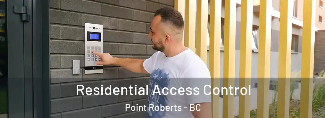  Residential Access Control Point Roberts - BC