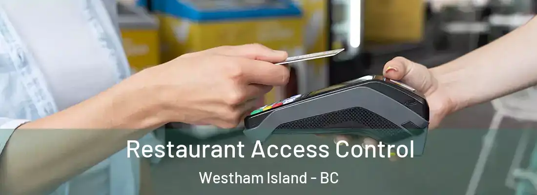  Restaurant Access Control Westham Island - BC