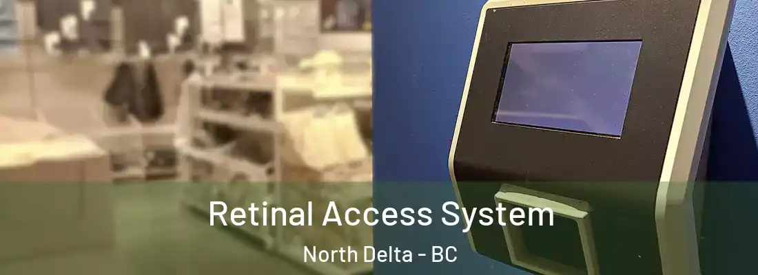  Retinal Access System North Delta - BC