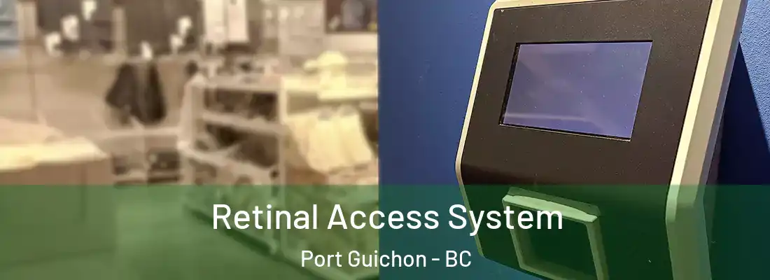  Retinal Access System Port Guichon - BC