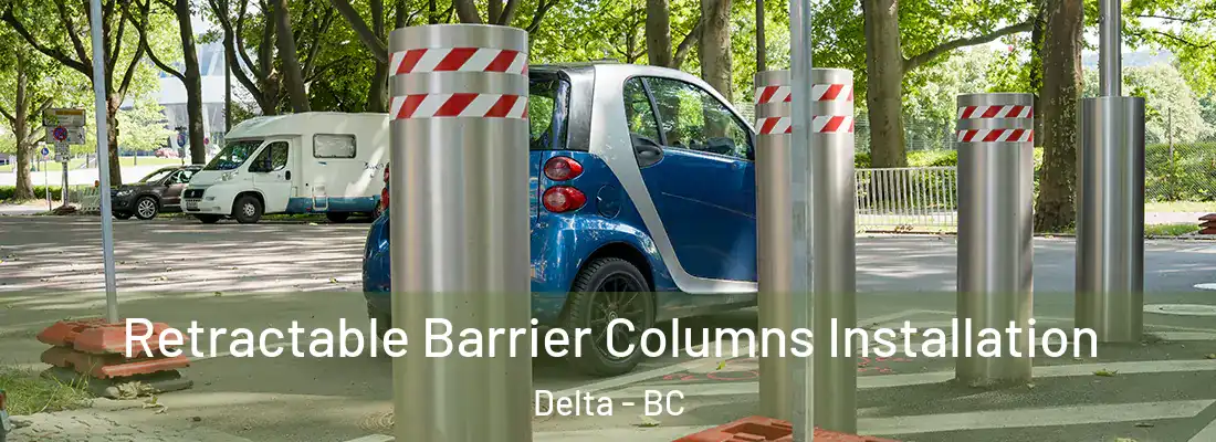  Retractable Barrier Columns Installation Delta - BC