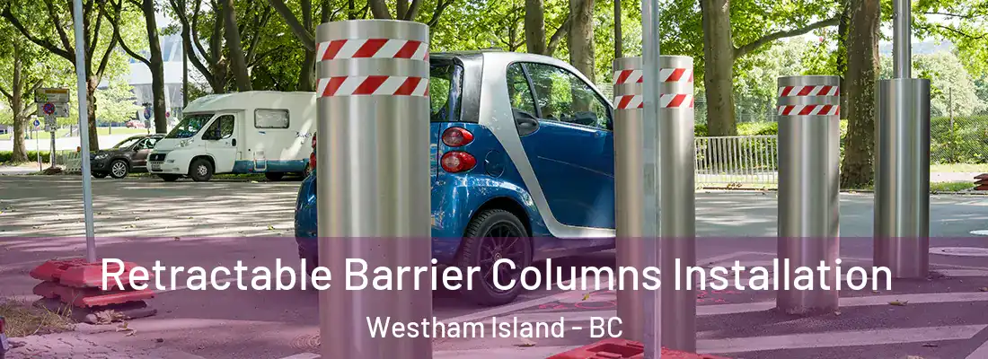  Retractable Barrier Columns Installation Westham Island - BC