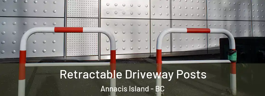  Retractable Driveway Posts Annacis Island - BC